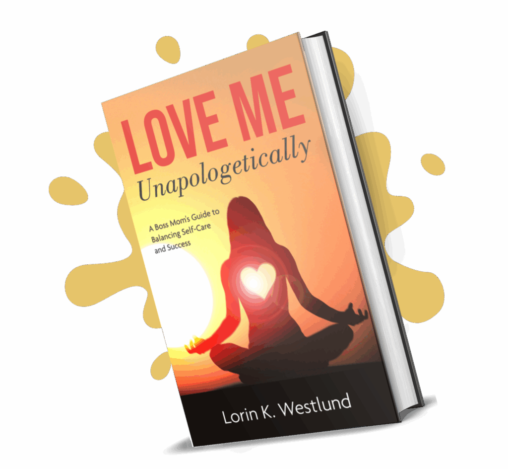 Book titled 'LOVE ME Unapologetically' by Lorie K. Westlund with a glowing heart illustration.